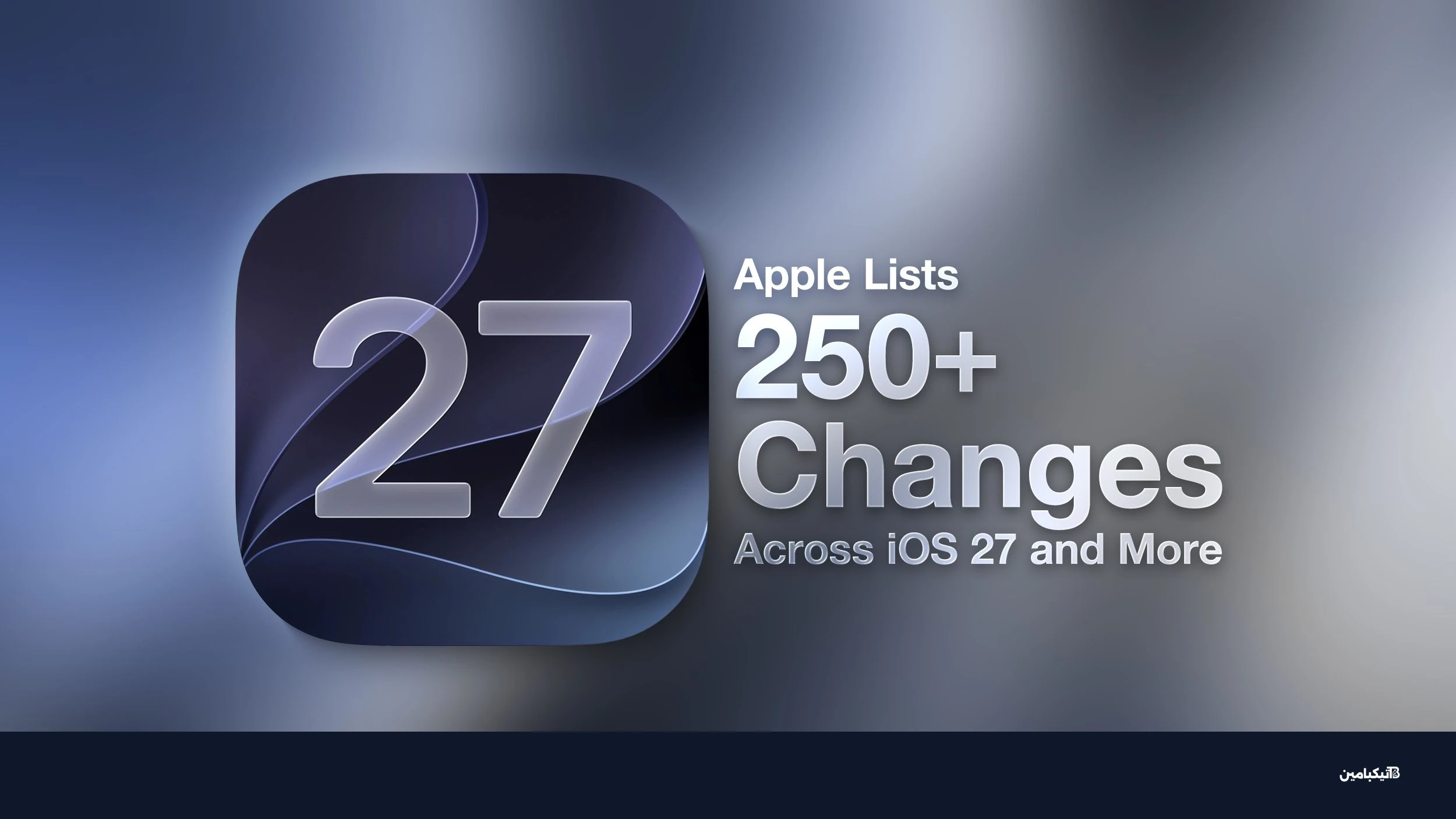 تحديثات آبل iOS 27 و macOS